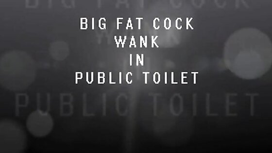 BIG FAT COCK WANK